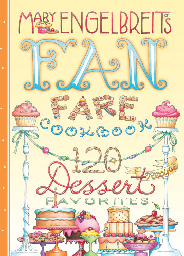 Mary Engelbreits Fan Fare Cookbook 120 Dessert Recipe Favorites Engelbreit