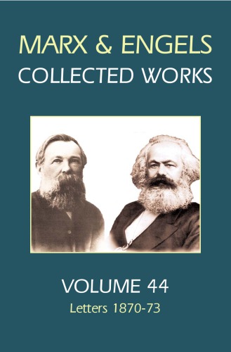 Karl Marx Frederick Engels Volume 44 Letters 187073 Engels