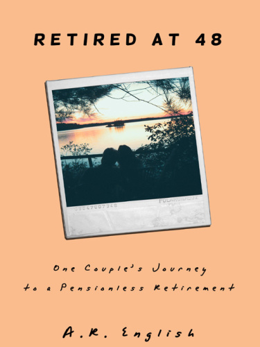 Retired At 48 One Couples Journey To Pensionless Retirement English