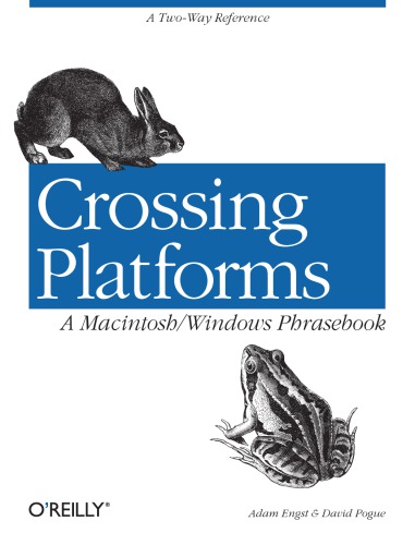 Crossing Platforms A Macintoshwindows Phrasebook A Dictionary For Strangers In A Strange Land Engst