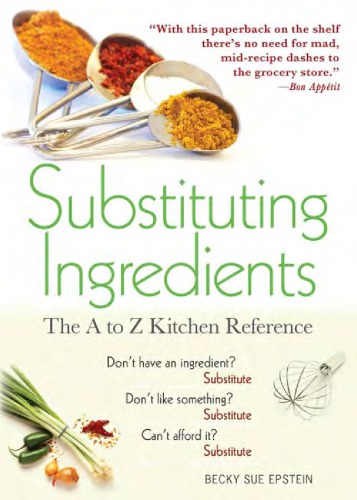 Substituting Ingredients The A To Z Kitchen Reference Ebook Epstein