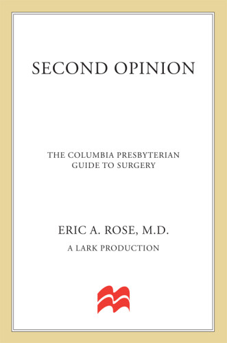 Second Opinion The Columbia Presbyterian Guide To Surgery Eric A Rose
