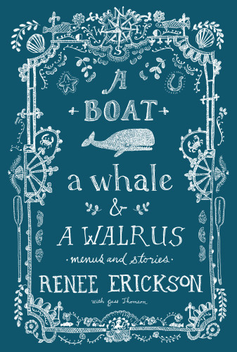 A Boat A Whale And A Walrus Renee Erickson Jess Thomson