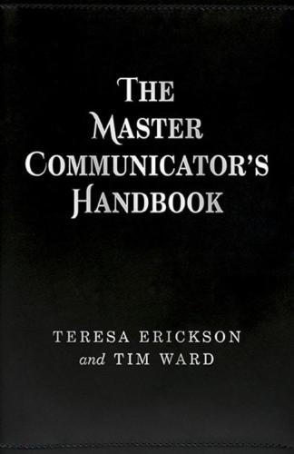 The Master Communicators Handbook Erickson Teresaward Tim