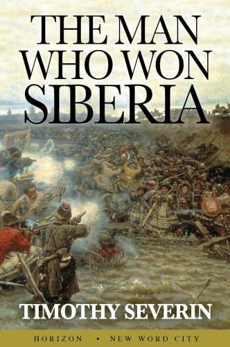 The Man Who Won Siberia Timothy Severin