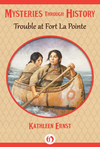 Trouble At Fort La Pointe Ernst Kathleen