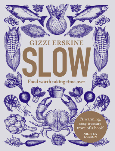Slow Food Worth Taking Time Over Gizzi Erskine