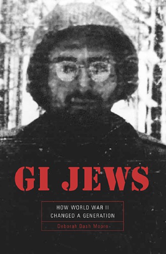 Gi Jews How World War Ii Changed A Generation Etatsunis Armemoore