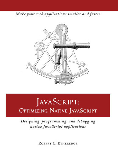 Javascript Optimizing Native Javascript Designing Programming And Debugging Native Javascript Applications Etheredge