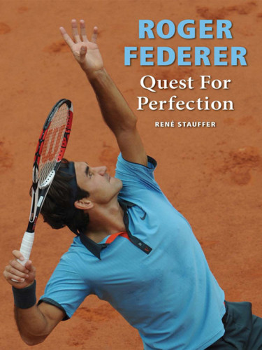 Roger Federer Quest For Perfection Federer Rogerstauffer Ren