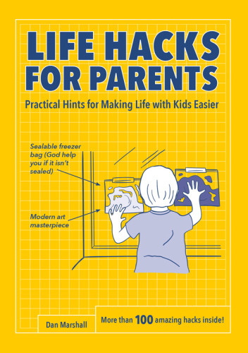 Life Hacks For Parents Dan Marshall