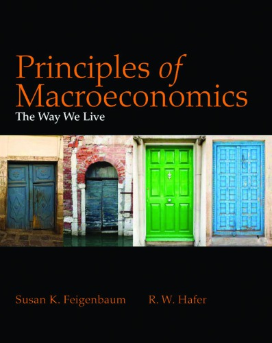 Principles Of Macroeconomics The Way We Live 1st Edition Feigenbaum