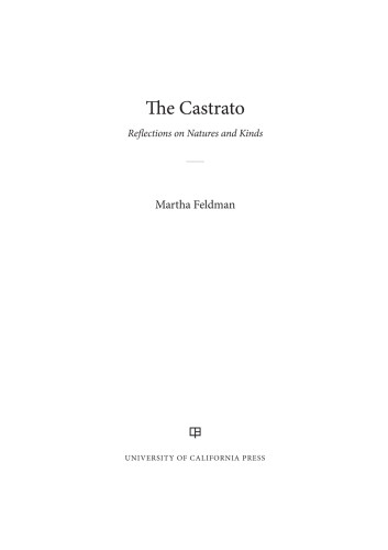 The Castrato Reflections On Natures And Kinds Feldman Martha