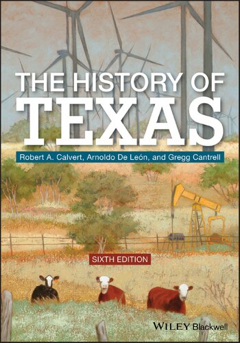 The History Of Texas 6th Edition Robert A Calvert Arnoldo De Leon