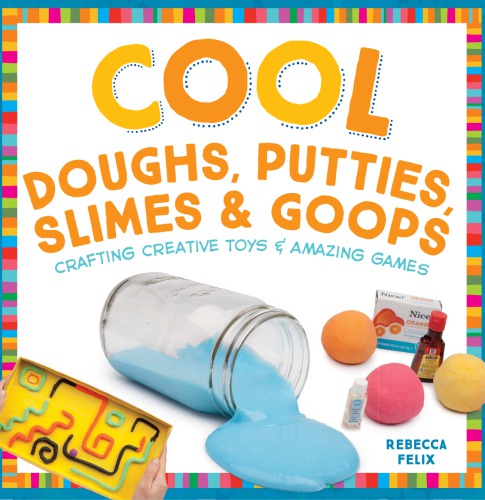 Cool Doughs Putties Slimes And Goops Crafting Creative Toys Amazing Games Felix