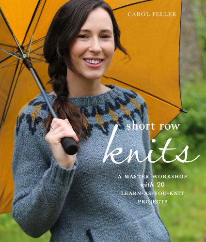 Short Row Knits A Master Workshop With 20 Learnasyouknit Projects First Edition Feller