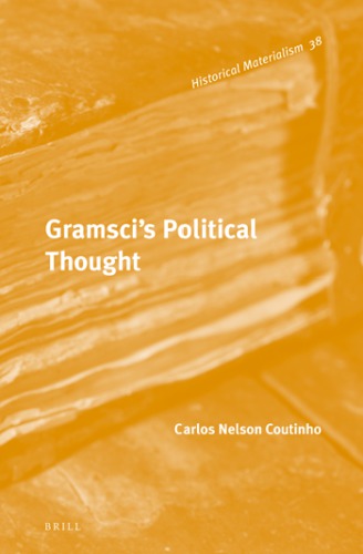 Gramscis Political Thought Hegemony Consciousness And The Revolutionary Process Coutinho