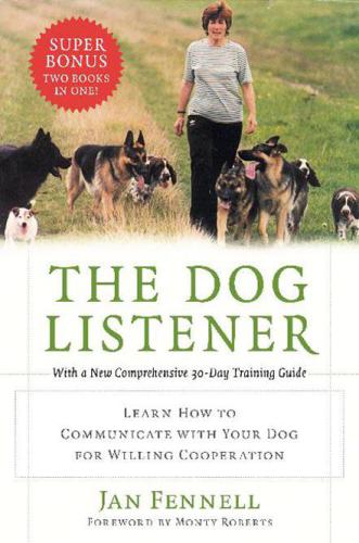 The Dog Listener Learn How To Communicate With Your Dog For Willing Cooperation Fennell