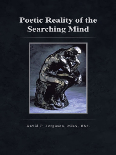 Poetic Reality Of The Searching Mind David P Ferguson