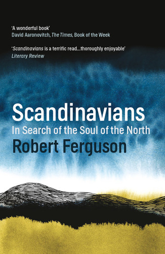 Scandinavians In Search Of The Soul Of The North Ferguson Robert