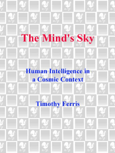 The Minds Sky Human Intelligence In A Cosmic Context Ferris
