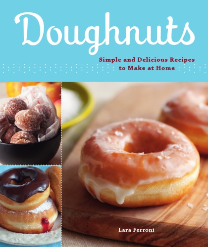 Doughnuts Simple And Delicious Recipes To Make At Home Lara Ferroni