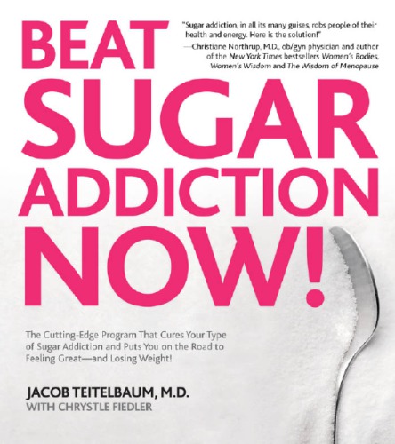 Beat Sugar Addiction Now Cookbook Recipes That Cure Your Type Of Sugar Addiction And Help You Lose Weight And Feel Great Fiedler