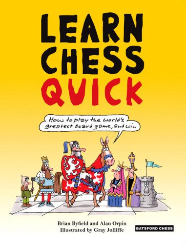 Learn Chess Quick How To Play The Worlds Greatest Board Game And Win Field