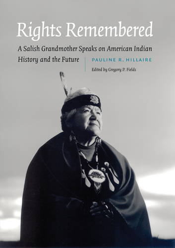 Rights Remembered A Salish Grandmother Speaks On American Indian History And The Future Fields