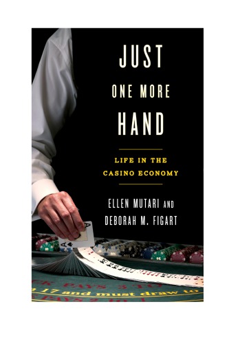 Just One More Hand Life In The Casino Economy Figart Deborah Mmutari