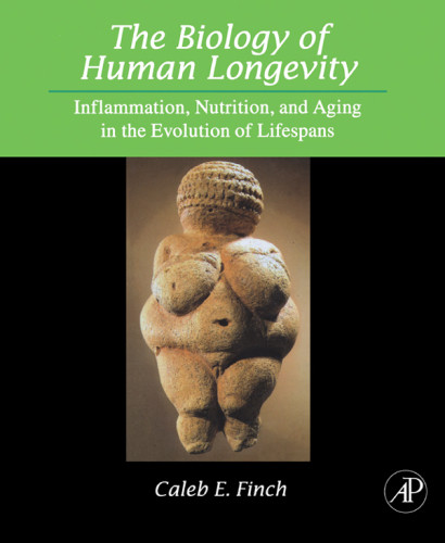 The Biology Of Human Longevity Inflammation Nutrition And Aging In The Evolution Of Lifespans Finch