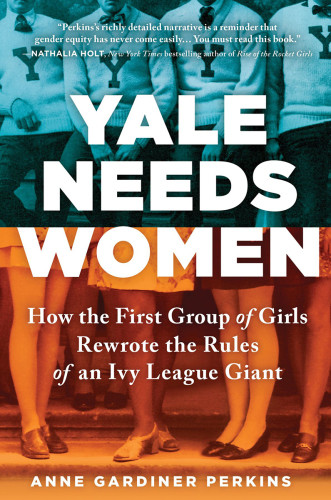 Yale Needs Women Perkins Anne Gardiner