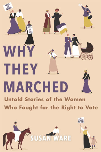 Why They Marched Ware Susan