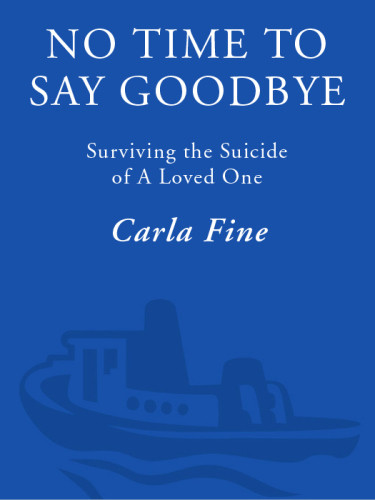 No Time To Say Goodbye Surviving The Suicide Of A Loved One Fine