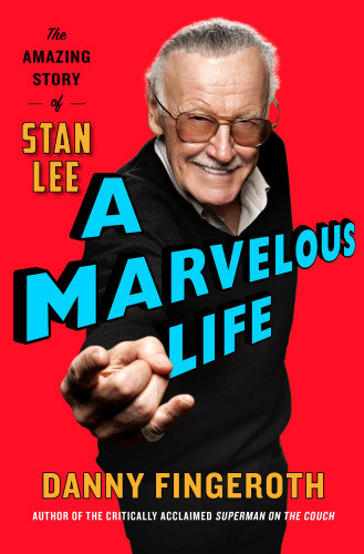 Marvelous Life The Amazing Story Of Stan Lee Fingeroth Danny
