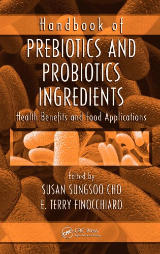 Handbook Of Prebiotics And Probiotics Ingredients Health Benefits And Food Applications 1st Edition Susan Sungsoo Cho