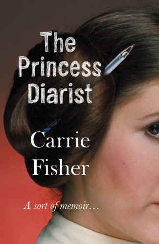 The Princess Diarist Carrie Fisher