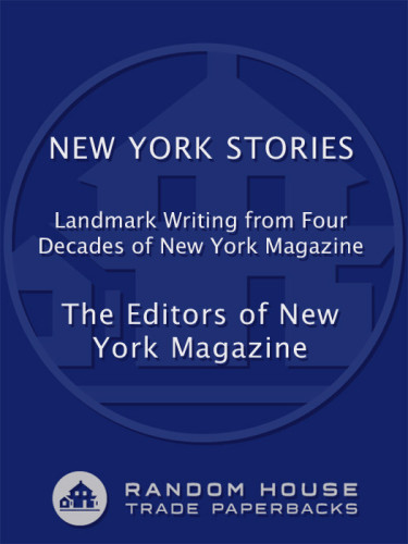 New York Stories Landmark Writing From Four Decades Of New York Magazine Fishman