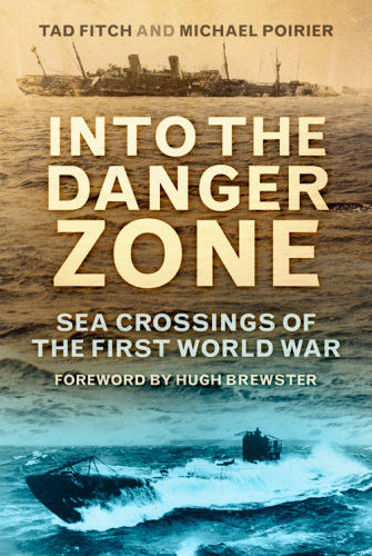 Into The Danger Zone Sea Crossings Of The First World War Tad Fitch