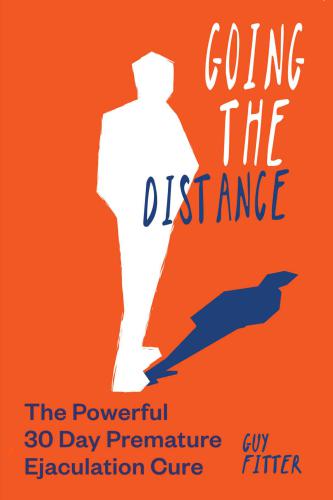 Going The Distance The Powerful 30day Premature Ejaculation Cure Fitter