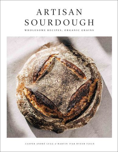 Artisan Sourdough Wholesome Recipes Organic Grains Martin Ivar Hveem Fjeld