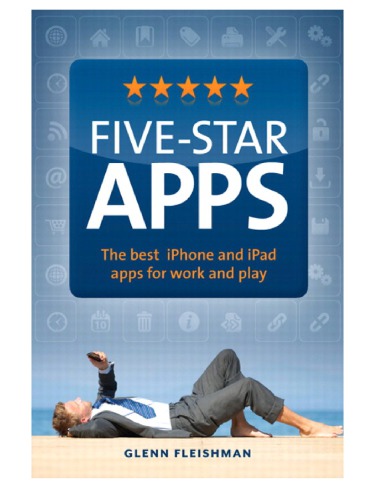 Fivestar Apps The Best Iphone And Ipad Apps For Work And Play Description Based On Print Version Record Includes Index Fleishman