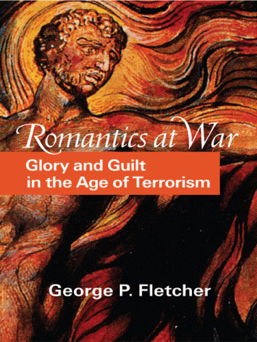 Romantics At War Glory And Guilt In The Age Of Terrorism Fletcher