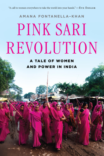 Pink Sari Revolution A Tale Of Women And Power In India Fontanellakhan