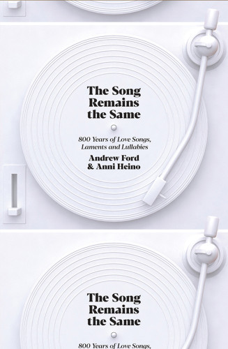 The Song Remains The Same Andrew Ford Anni Heino