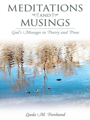 Meditations And Musings Gods Messages In Poetry And Prose Forehand