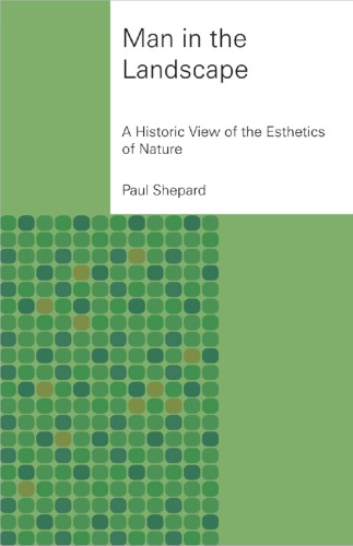 Man In The Landscape A Historic View Of The Esthetics Of Nature Foreman