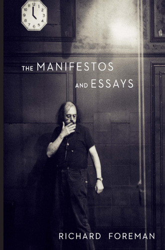 The Manifestos And Essays 1st Ed Richard Foreman