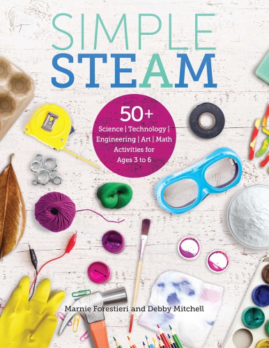 Simple Steam 50 Science Technology Engineering Art And Math Activities For Ages 3 To 6 Forestieri