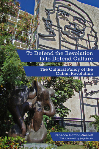 To Defend The Revolution Is To Defend Culture Rebecca Gordonnesbitt